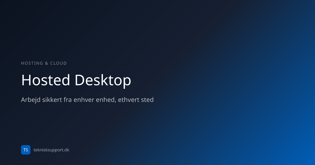 Hosted Desktop | Teknisk Support